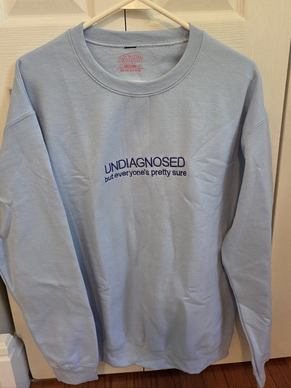 Undiagnosed But Everyone's Pretty Sure Crewneck Sweatshirt